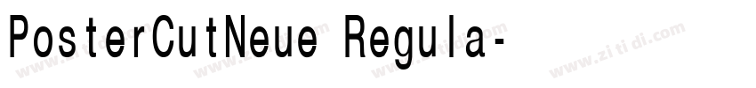 PosterCutNeue Regula字体转换 PosterCutNeue Regula字体转换